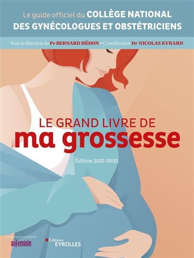 Le grand livre de ma grossesse - Édition 2021-2022 - broché - CNGOF,  Nicolas Evrard, Bernard Hedon - Achat Livre