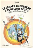 Le Renard, le Corbeau et tous leurs potos