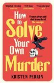 How to solve your own murder