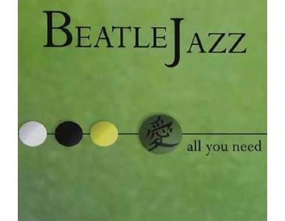 Beatle Jazz All You Need