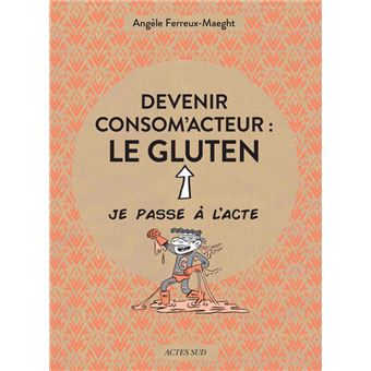 Devenir consom'acteur : le gluten