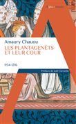 Les Plantagenêts et leur cour (1154-1216)
