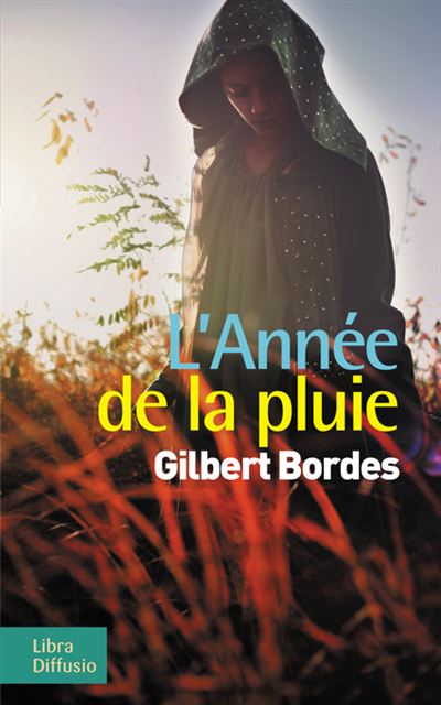L'année de la pluie - Gilbert Bordes - broché
