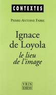 Ignace de Loyola Le Lieu de l'image