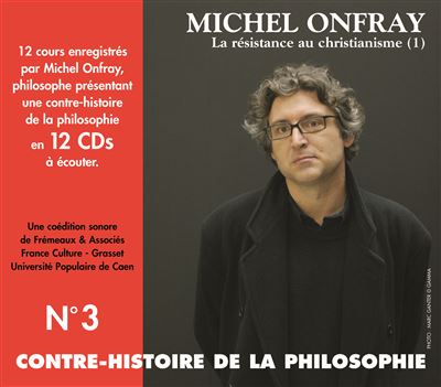 Contre-histoire de la philosophie volume 3 l'invention de jesus
