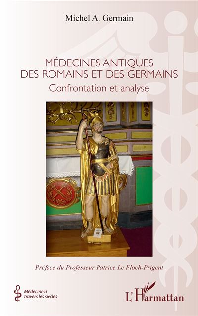 Médecines antiques des romains et germains - Michel A. Germain - broché