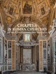 Chapels in Roman Churches of the Cinquecento and Seicento