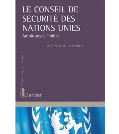Le Conseil de sécurité des Nations Unies Ambitions et limites broché