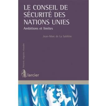 Le Conseil de sécurité des Nations Unies Ambitions et limites broché