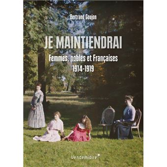 Je maintiendrai - Femmes de l'aristocratie dans la Grande Gu
