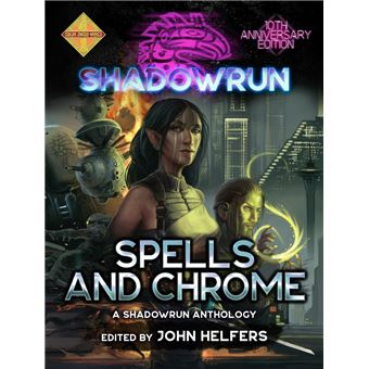 Shadowrun: Spells & Chrome by John Helfers, Jason M. Hardy, Jason Schmetzer  - Ebook
