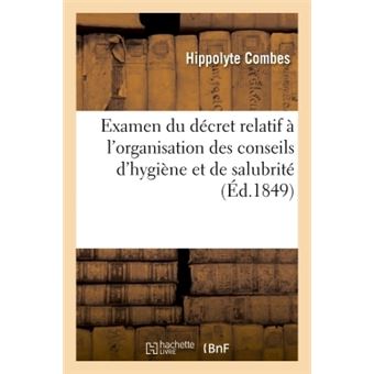 Examen du décret 18 décembre 1848 relatif à l'organisation des conseils d'hygiène et de salubrité
