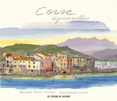 Corse Aquarelles - Fabrice Moireau - relié