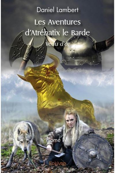Les aventures d'atrébatix le barde - veau d'or -