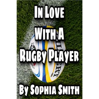 Romantic Rugby In Love With A Rugby Player A Romance Novel - ebook (ePub) - Sophia ...