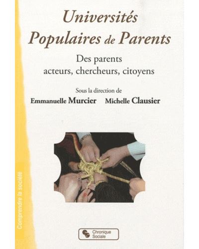 Universités populaires de parents des parents acteurs, chercheurs, citoyens - Emmanuelle Murcier - broché