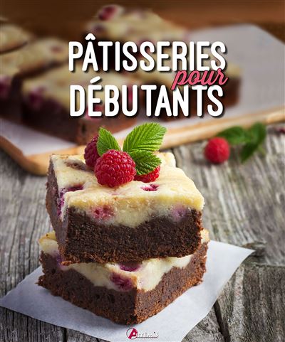 Patisseries Pour Debutants Broche Collectif Achat Livre Fnac