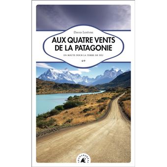 Aux quatre vents de la patagonie - 1