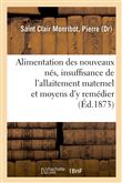Alimentation des nouveaux nés, insuffisance de l'allaitement maternel et moyens d'y remédier