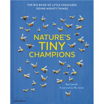 Nature's tiny champions: The big book of little creatures doing mighty things
