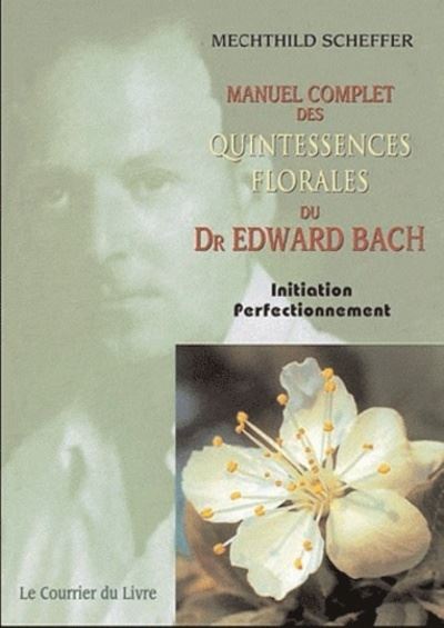 Le grand manuel des fleurs de Bach