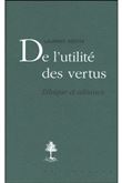 De l'utilité des vertus