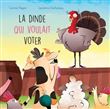 La dinde qui voulait voter