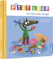 P'tit loup ne veut pas ranger