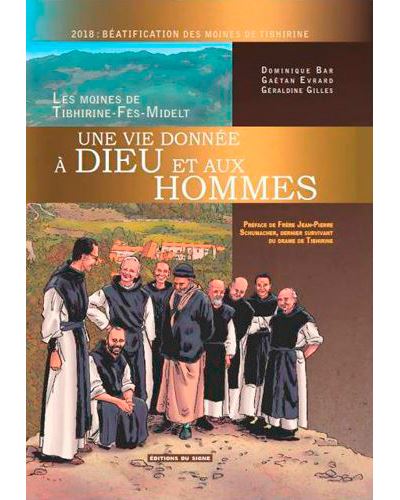 Moines de Tibhirine, une vie donnée à dieu et aux