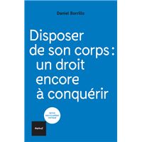 Disposer de son corps : un droit encore a conquerir