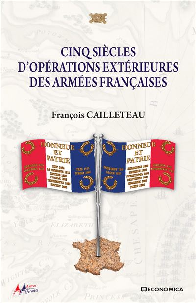 Cinq siècles d’opérations extérieures des armées françaises