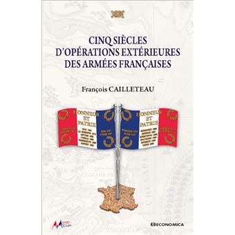 Cinq siècles d'opérations extérieures des armées françaises