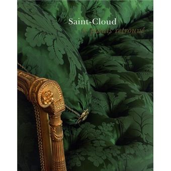 Saint-Cloud. Le Palais retrouvé