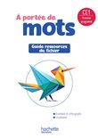 Le nouvel A portée de mots CE1 - Guide ressources du fichier élève