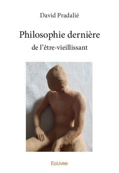 Philosophie dernière de l'être vieillissant