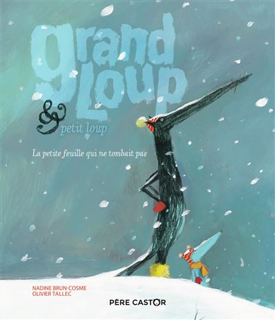 Grand Loup et petit loup La Petite Feuille qui ne tombait pas