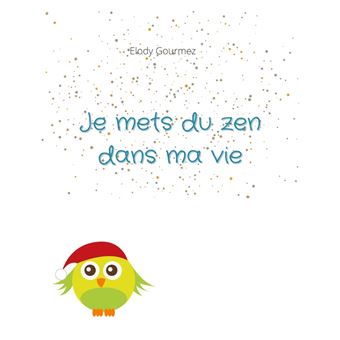 Je mets du zen dans ma vie