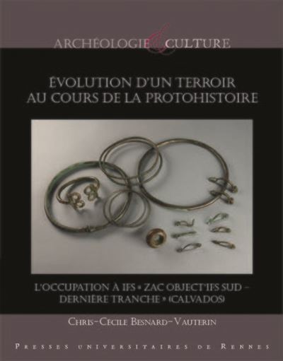 Evolution d'un terroir au cours de la protohistoire - Chris-Cécile Besnard-Vauterin - broché