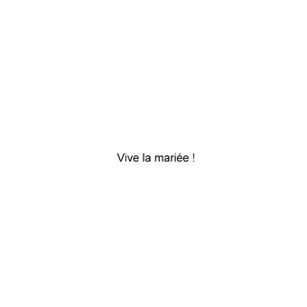 Vive la mariee