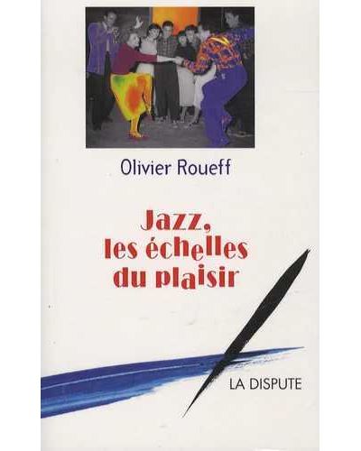 Jazz, les échelles du plaisir intermédiaires et culture lettrée en France au XXe siècle