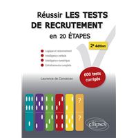 Réussir les tests de recrutement en 20 étapes. Logique et raisonnement, intelligence verbale, intelligence numérique, entraînements complets. S’entraîner avec plus de 600 tests corrigés