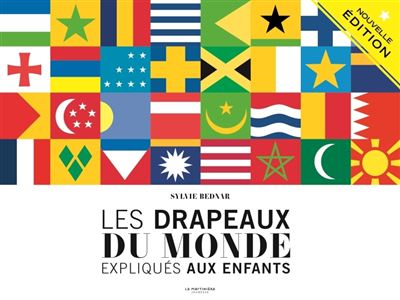 Les Drapeaux du monde expliqués aux enfants - Sylvie Bednar - cartonné