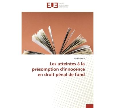 Les atteintes à la présomption d'innocence en droit pénal de fond