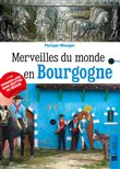 Merveilles du monde en Bourgogne