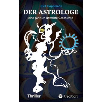 DER ASTROLOGE - EINE GÄNZLICH UNWAHRE GESCHICHTE