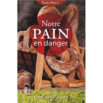 Notre pain en danger