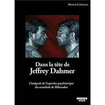 Dans la tête de Jeffrey Dahmer