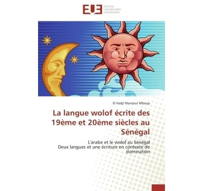 La Langue Wolof écrite Des 19ème Et 20ème Siècles Au Sénégal - Broché ...