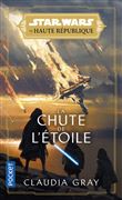 Star Wars La Haute République - Tome 3 La Chute de l étoile