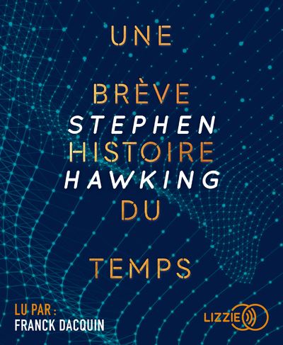 Une brève histoire du temps - Stephen William Hawking - Texte lu (CD)